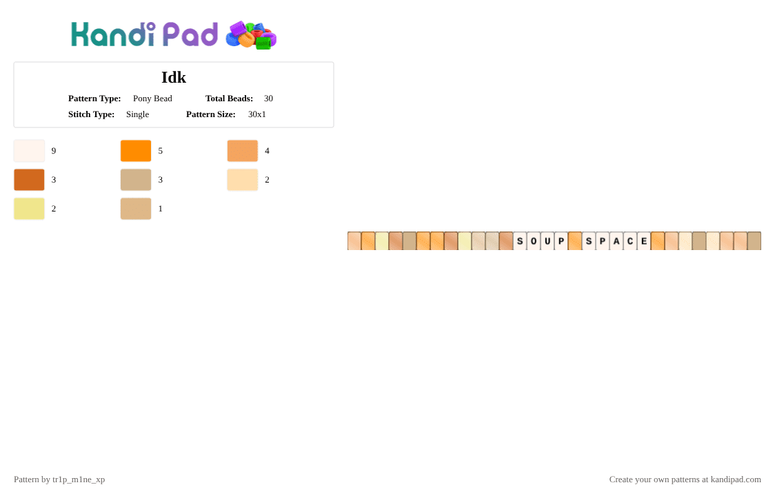 Soupspace - Pony Bead Pattern by tr1p_m1ne_xp on Kandi Pad - beige, mmmmmmmm, orange, other chicken broth colors, phighting, soup, subspace, tan