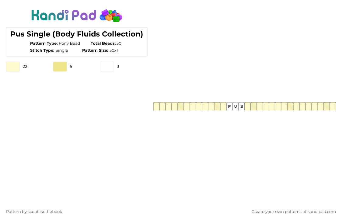 Pus Single (Body Fluids Collection) - Pony Bead Pattern by scoutlikethebook on Kandi Pad - yellow,white,gross,matching