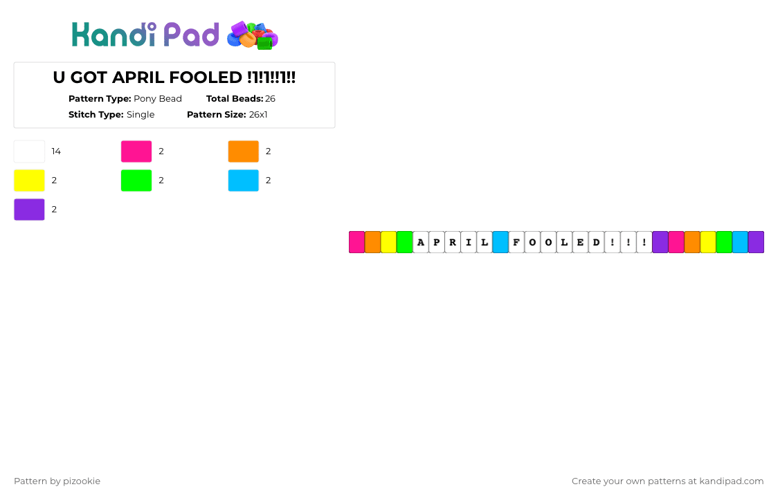 U GOT APRIL FOOLED !1!1!!1!! - Pony Bead Pattern by pizookie on Kandi Pad - white,orange,green,purple,colorful,cotdaprilfoolsday2026,april fools,rainbow,funny,silly,prank,humorous,joke