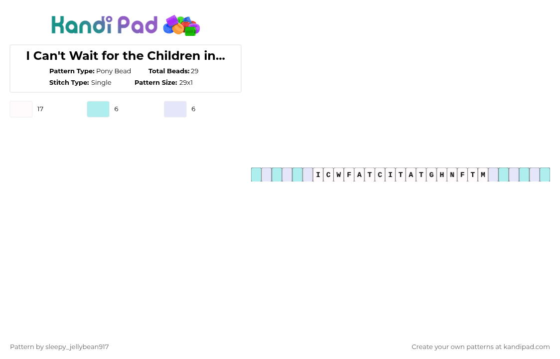 I Can\'t Wait for the Children in the Audience to Get Horrible Nightmares From the Monster-Kandi Single - Pony Bead Pattern by cole_not_found on Kandi Pad - white,bubble,tadc,kandi single,funny quote,blue,gray