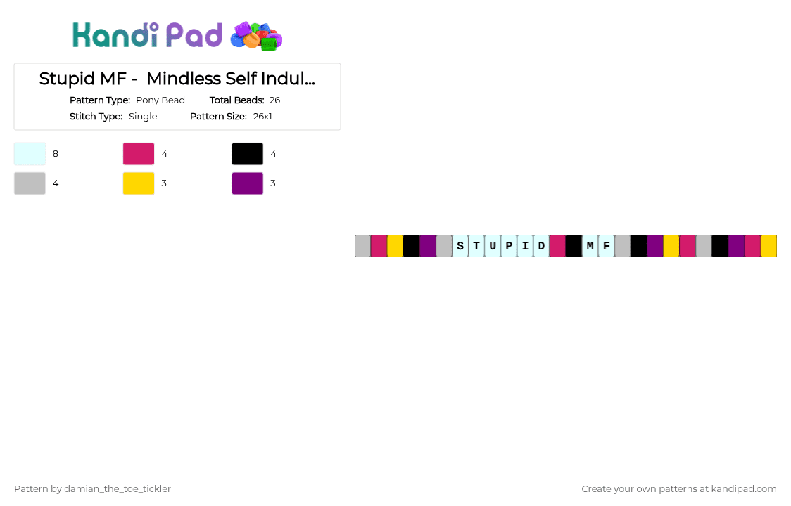Stupid MF -  Mindless Self Indulgence - Pony Bead Pattern by damian_the_toe_tickler on Kandi Pad - pink,msi,single,letters,no e,song,music,reference,wow