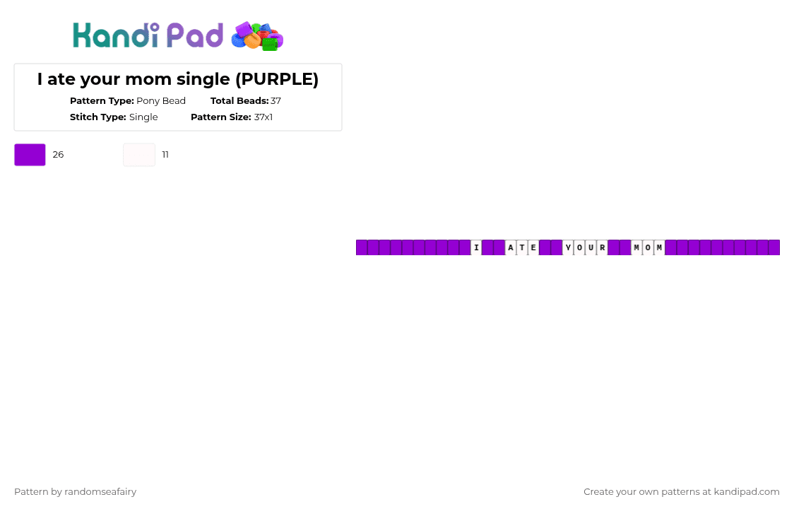 I ate your mom single (PURPLE) - Pony Bead Pattern by randomseafairy on Kandi Pad - purple,white