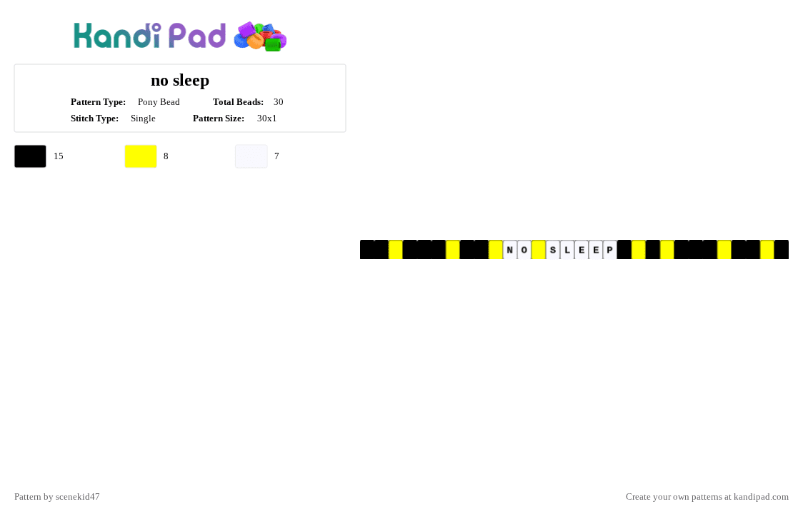 no sleep - Pony Bead Pattern by sc3n3_qu33n_1ris on Kandi Pad - white,yellow,no sleep,sleep