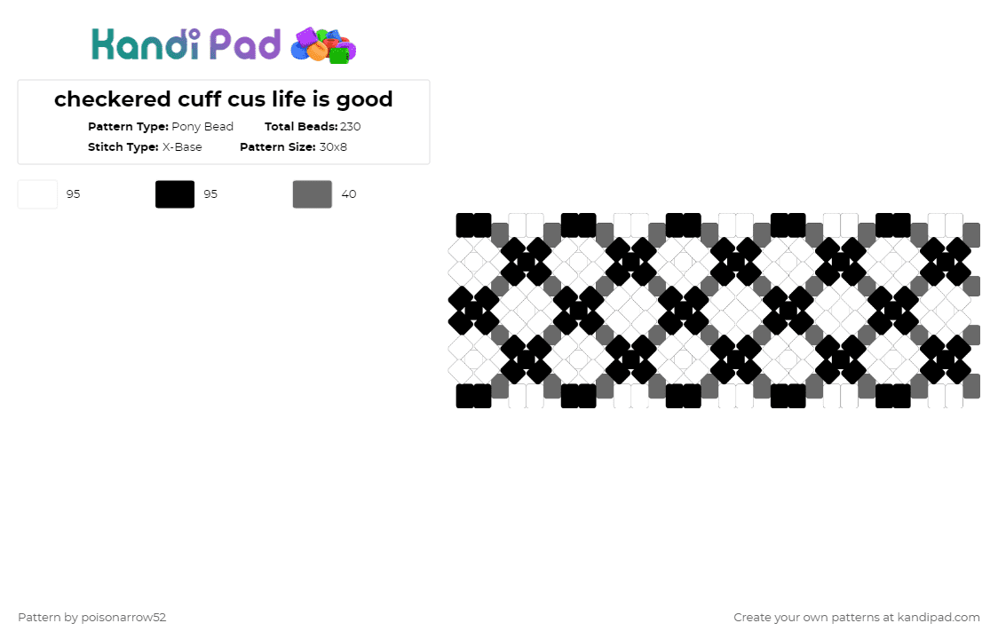 checkered cuff cus life is good - Pony Bead Pattern by poisonarrow52 on Kandi Pad - black, checkered, gray, white