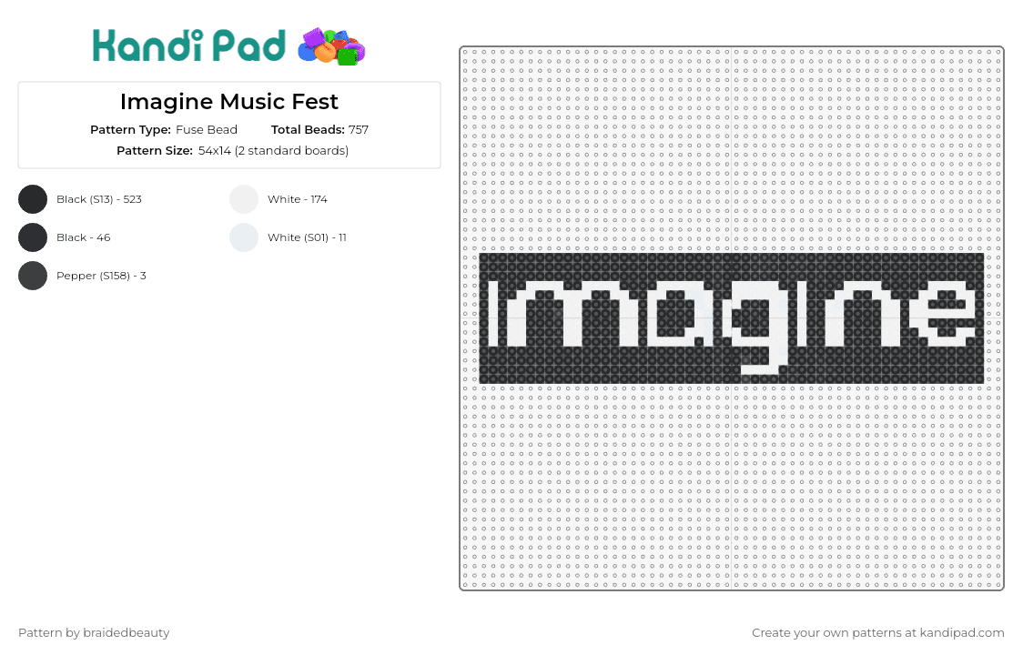 Imagine Music Fest - Fuse Bead Pattern by braidedbeauty on Kandi Pad - imagine,festival,text,edm,music,inspiration,bold,culture,celebration,black,white
