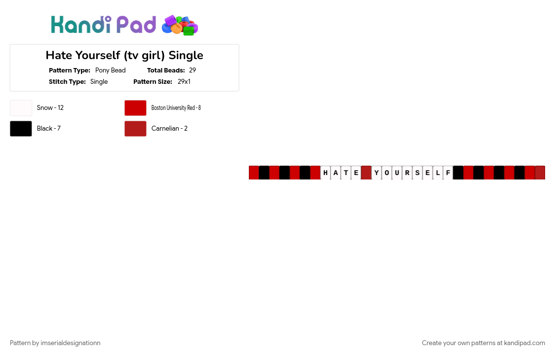 Hate Yourself (tv girl) Single - Pony Bead Pattern by imserialdesignationn on Kandi Pad - hate yourself, music, red, red and black, red and black single, single, song, tv girl, tvgirl, white