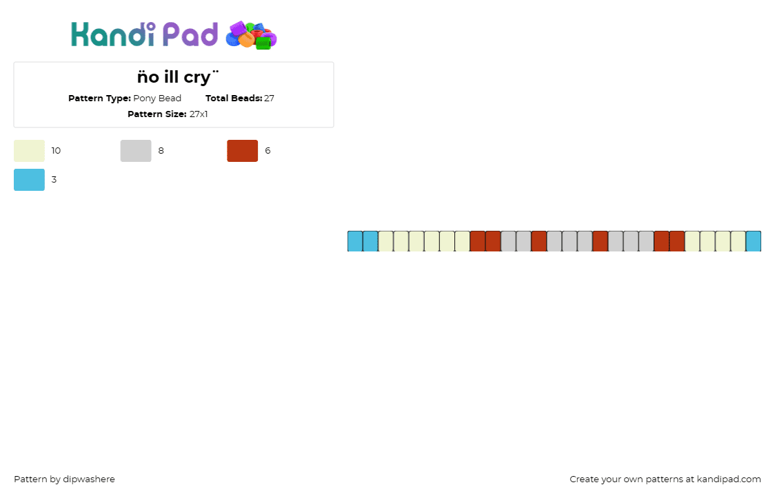 ¨no ill cry¨ - Pony Bead Pattern by dipwashere on Kandi Pad - singles,bracelet