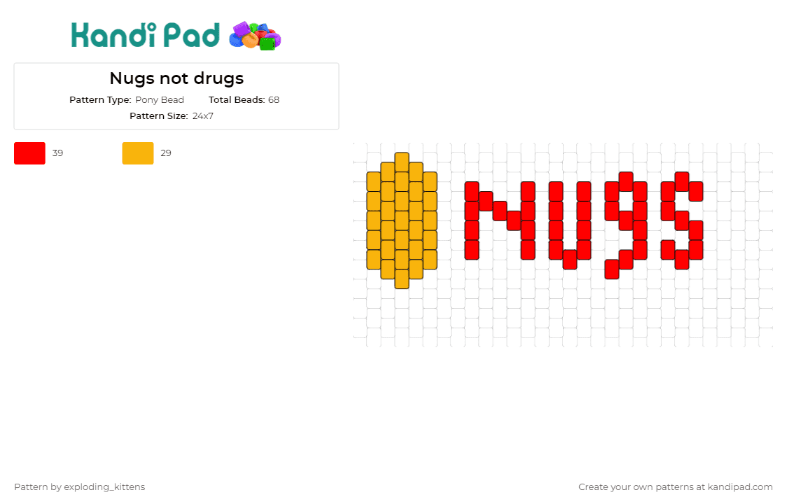 Nugs not drugs - Pony Bead Pattern by exploding_kittens on Kandi Pad - chicken nuggets