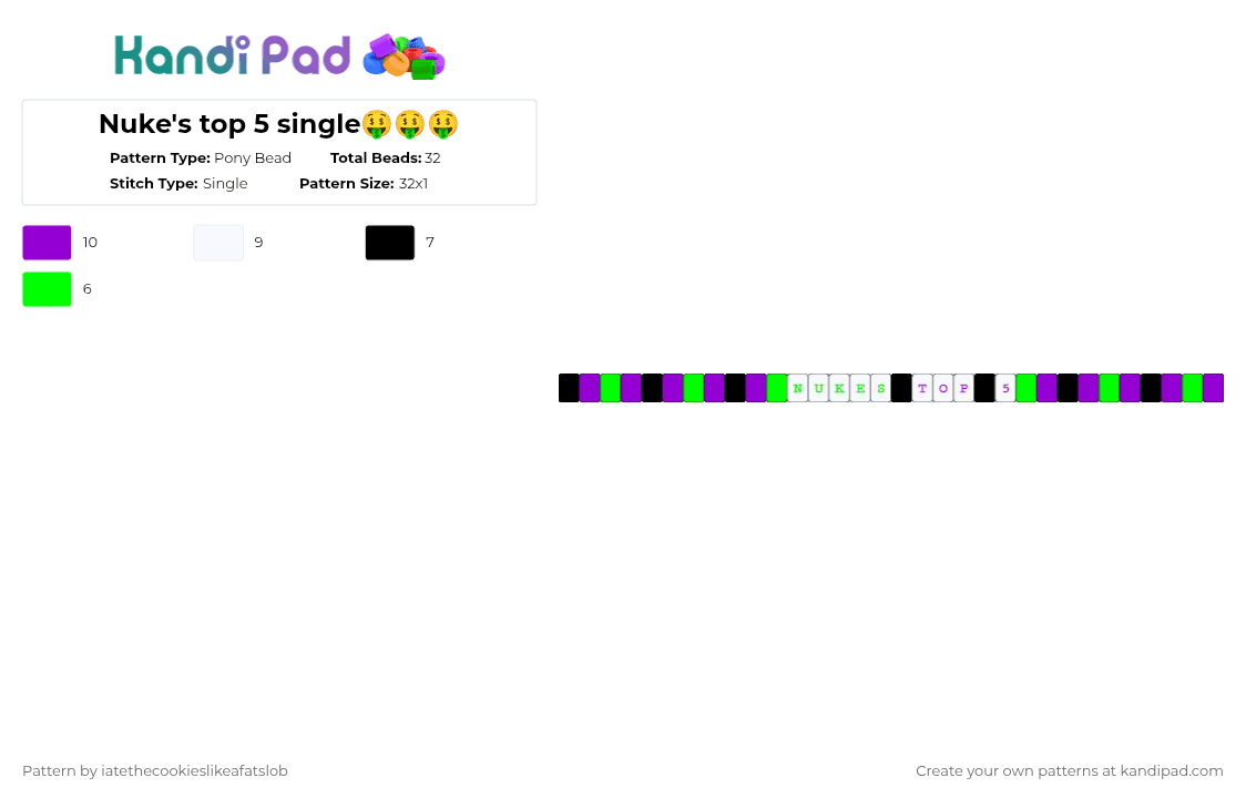 Nuke\'s top 5 single🤑🤑🤑 - Pony Bead Pattern by iatethecookieslikeafatslob on Kandi Pad - green, nukes top 5, purple, youtuber, yt