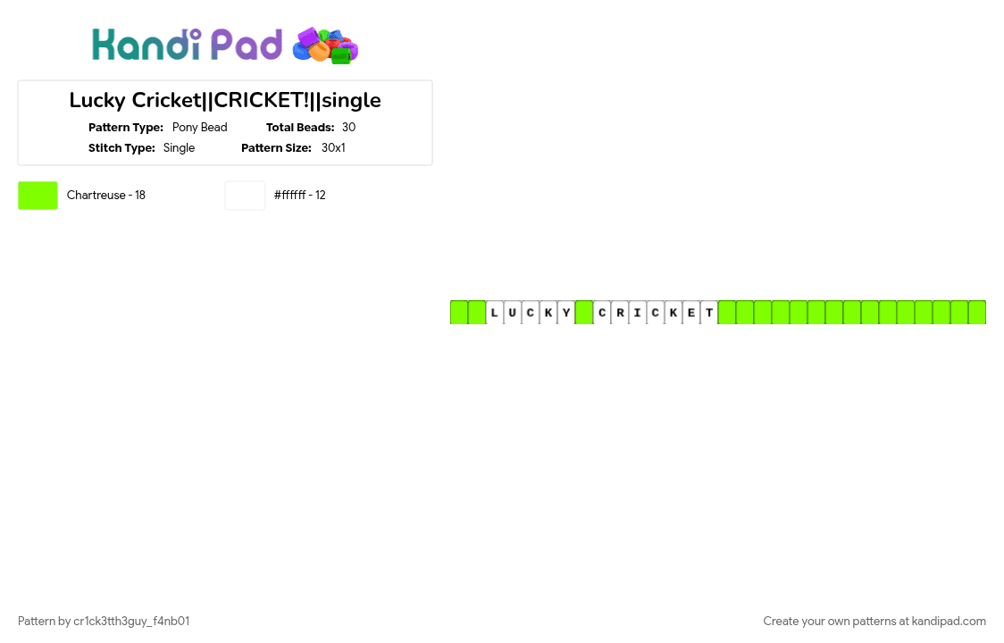 Lucky Cricket||CRICKET!||single - Pony Bead Pattern by cr1ck3tth3guy_f4nb01 on Kandi Pad - crickettheguy, green, lime green, lucky cricket, white