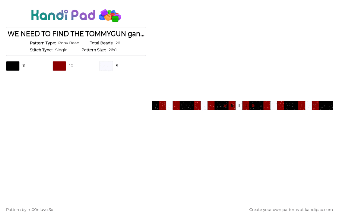 WE NEED TO FIND THE TOMMYGUN gangle single - Pony Bead Pattern by dead_p3rs0n on Kandi Pad - black, gangle, red, single, tadc, white