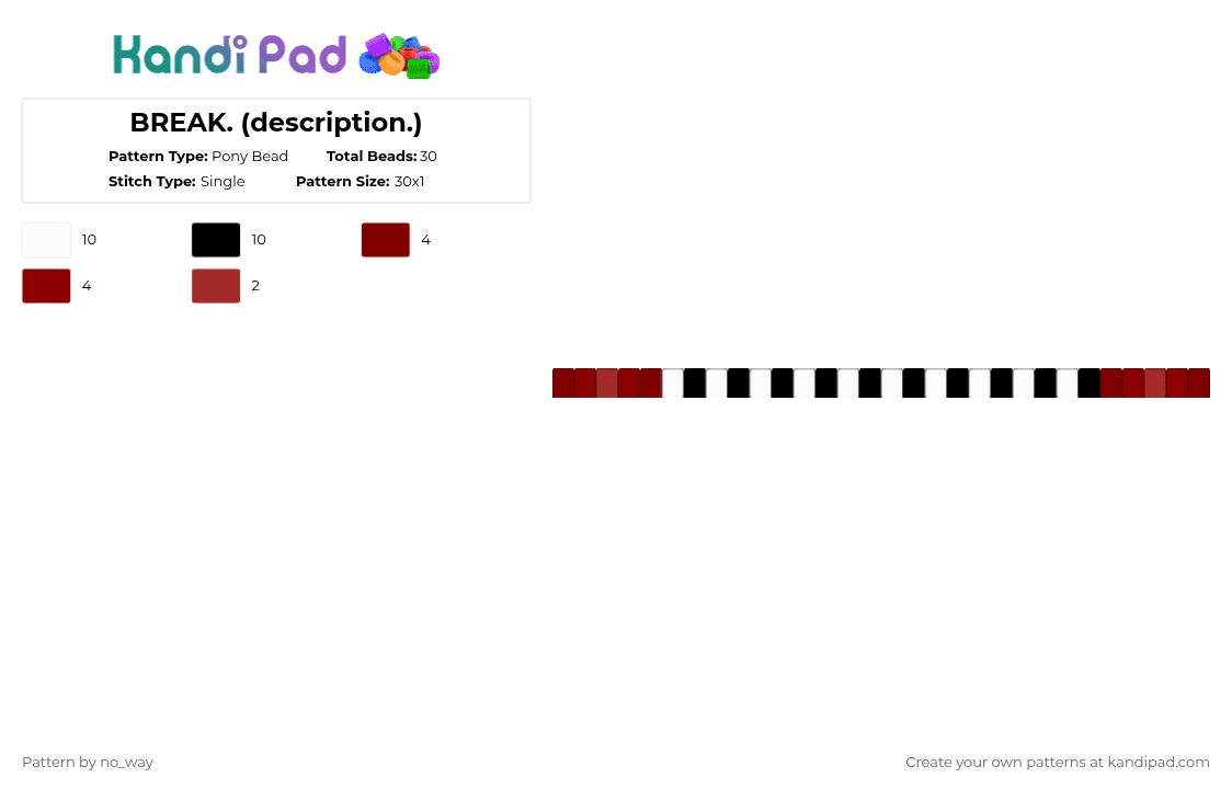 BREAK. (description.) - Pony Bead Pattern by no_way on Kandi Pad - brown,red,kandi,single,bracelet,description,cool,neat,nice,cute