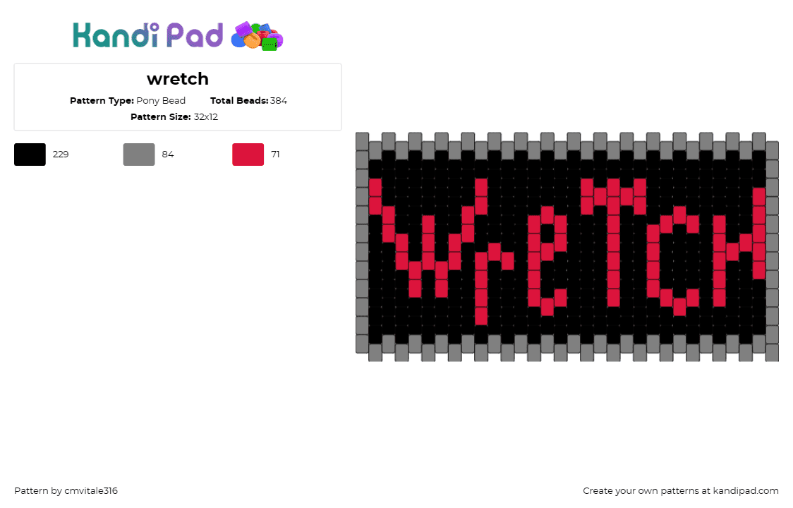 wretch - Pony Bead Pattern by cmvitale316 on Kandi Pad - wretch,text,cuff,bold,statement,expressive,edgy,black,red