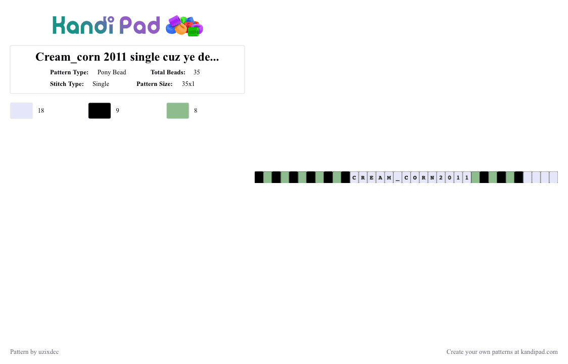 Cream_corn 2011 single cuz ye deserve it !! - Pony Bead Pattern by uzixdcc on Kandi Pad - teal,white,celebration,green,black,single