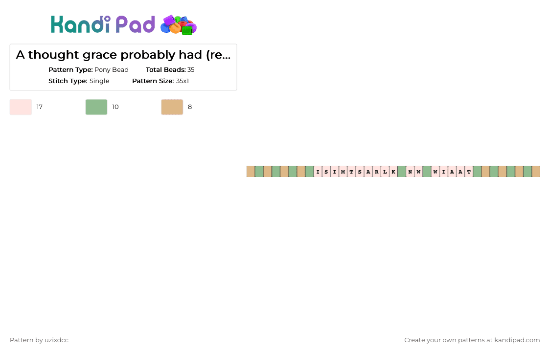A thought grace probably had (read desc) - Pony Bead Pattern by uzixdcc on Kandi Pad - beige, grace, phm, teal