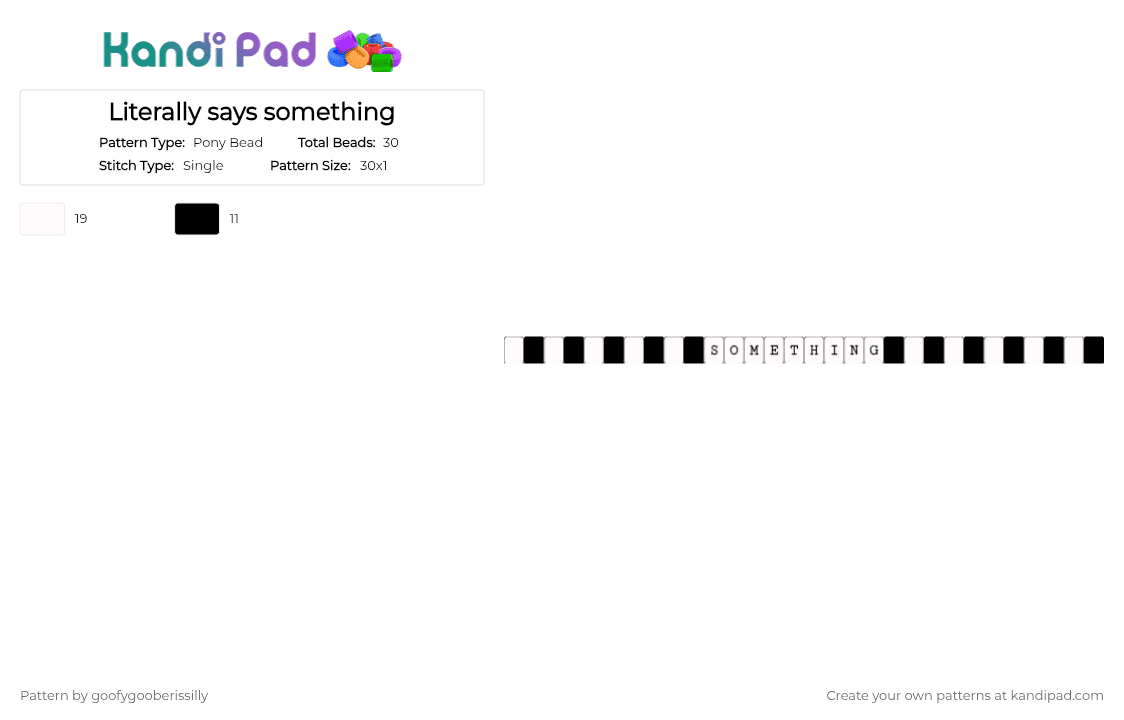 Literally says something - Pony Bead Pattern by goofygooberissilly on Kandi Pad - white,black