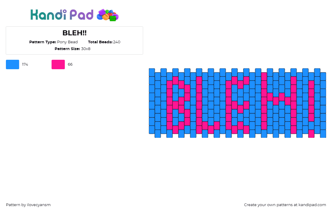 BLEH!! - Pony Bead Pattern by ilovecyansm on Kandi Pad - bleh,text,cuff,bracelet,bold,expressive,blue,pink