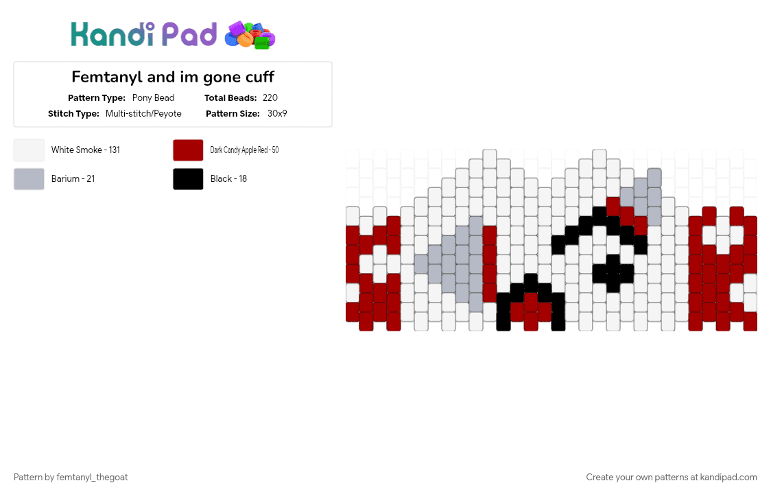 Femtanyl and im gone cuff - Pony Bead Pattern by femtanyl_thegoat on Kandi Pad - femtanyl, white