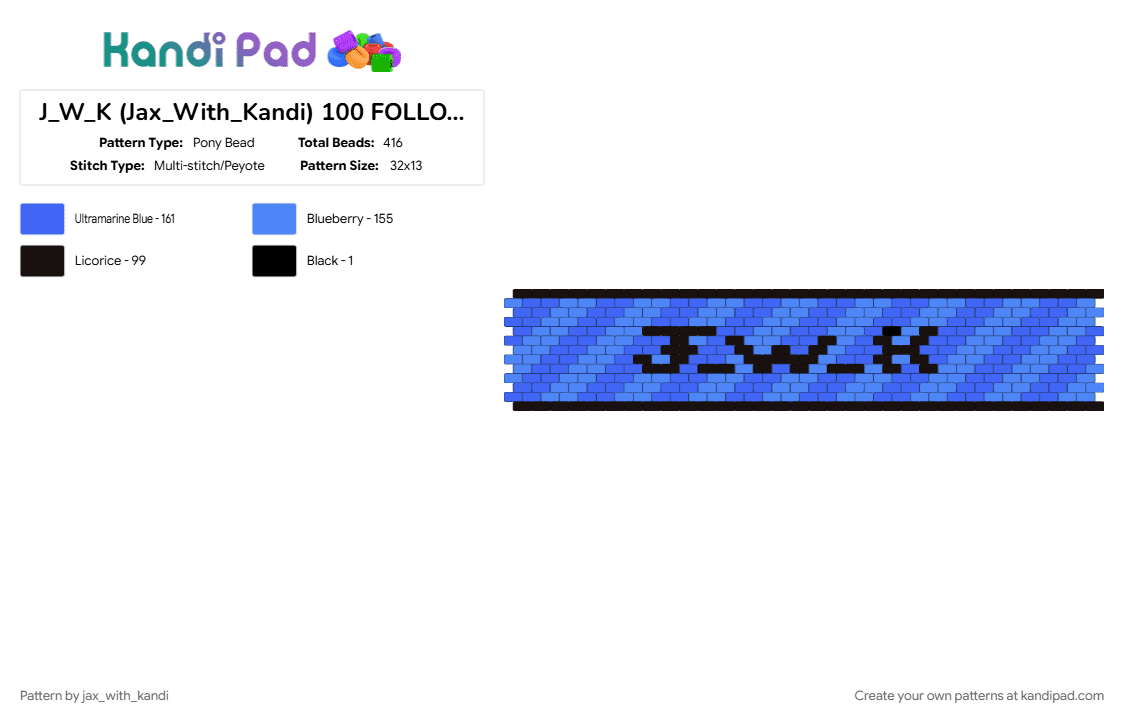 J_W_K (Jax_With_Kandi) 100 FOLLOWERS!!!!! (LIGHT BLUE) - Pony Bead Pattern by jax_with_kandi on Kandi Pad - 100 followers, blue, cuff, jwk, light blue