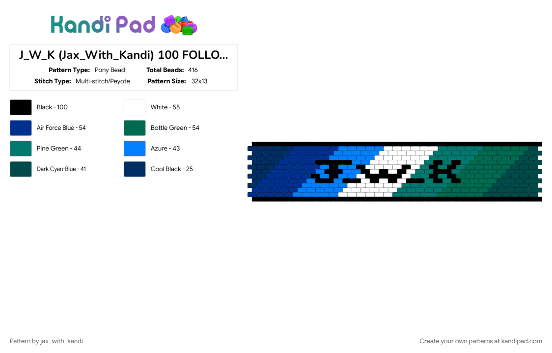 J_W_K (Jax_With_Kandi) 100 FOLLOWERS!!!!! (GAY) - Pony Bead Pattern by jax_with_kandi on Kandi Pad - 100 followers, blue, cuff, gay, jwk, mlm, teal