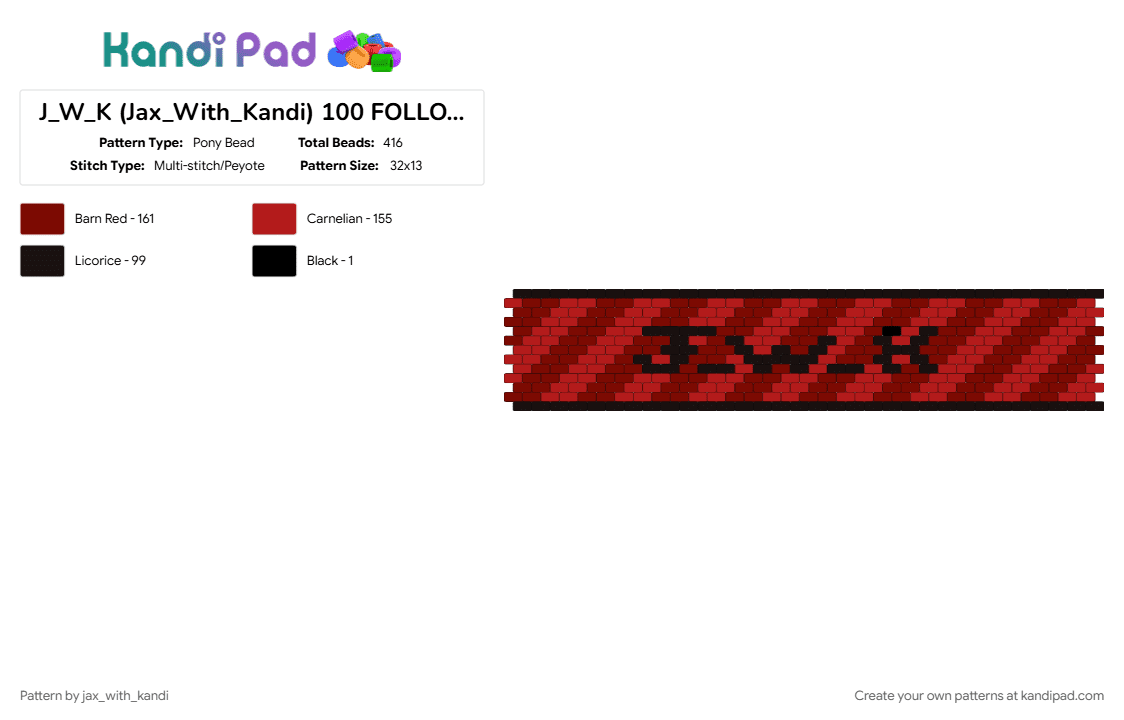 J_W_K (Jax_With_Kandi) 100 FOLLOWERS!!!!! (RED) - Pony Bead Pattern by jax_with_kandi on Kandi Pad - 100 followers, brown, cuff, jwk, red