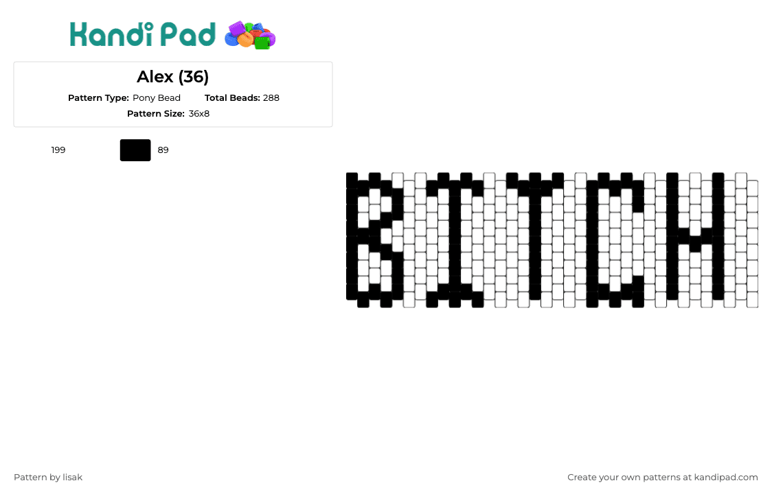Alex (36) - Pony Bead Pattern by lisak on Kandi Pad - bitch,text,nsfw,funny,simple,cuff,black