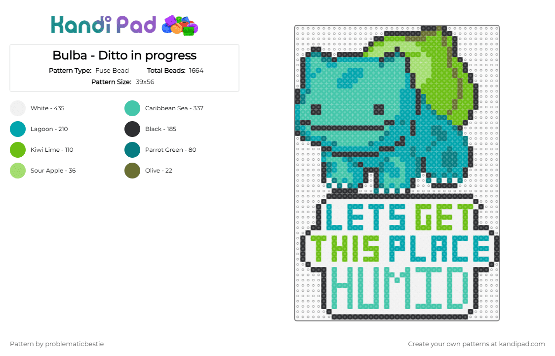 Ditto Bulbasaur - Let\'s Get Humid! - Fuse Bead Pattern by problematicbestie on Kandi Pad - teal