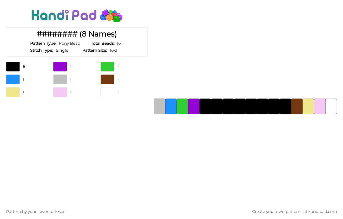 ######## (8 Names) - Pony Bead Pattern by your_favorite_loser on Kandi Pad - beige, black, colorful, green, yellow
