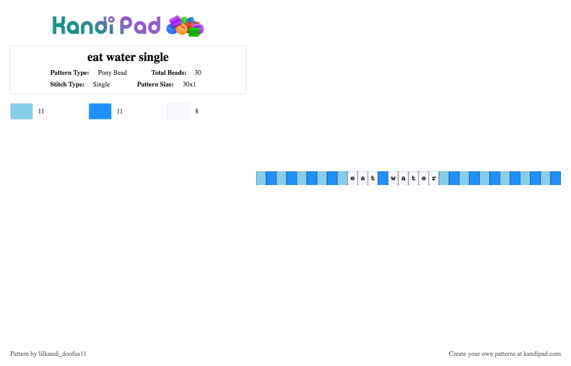 eat water single - Pony Bead Pattern by lilkandi_doofus11 on Kandi Pad - blue, light blue, single, water, white