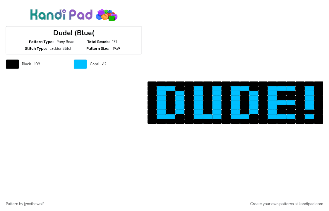 Dude! (Blue( - Pony Bead Pattern by jynxthewolf on Kandi Pad - black, blue, dude, ladder stitch, light blue, tapestry, text