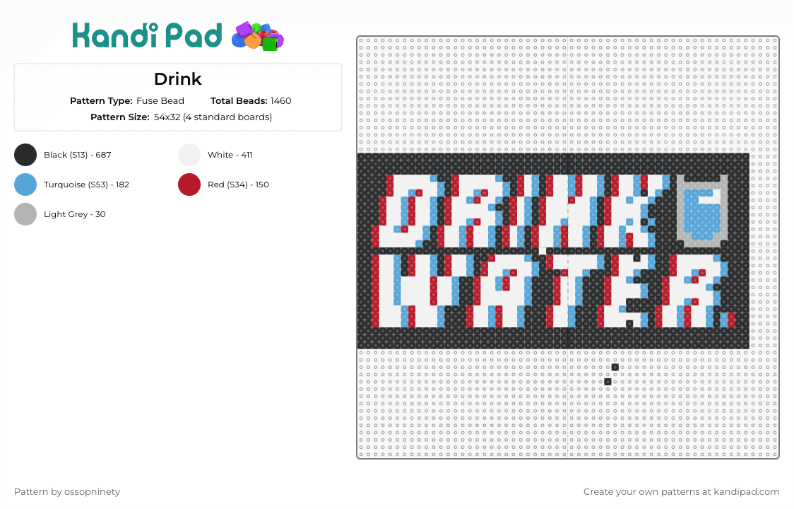 Drink - Fuse Bead Pattern by ossopninety on Kandi Pad - drink water,trippy,sign,text,hydrate,white,black