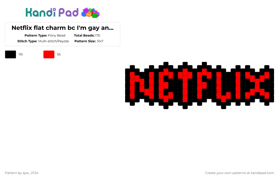 Netflix flat charm bc I\'m gay and all gays like Netflix - Pony Bead Pattern by ajax_05072 on Kandi Pad - black, red