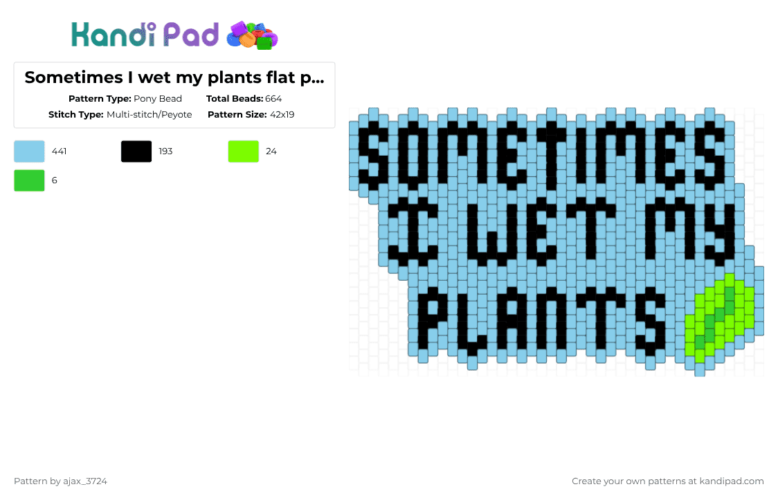 Sometimes I wet my plants flat pannel/charm - Pony Bead Pattern by ajax_3724 on Kandi Pad - light blue