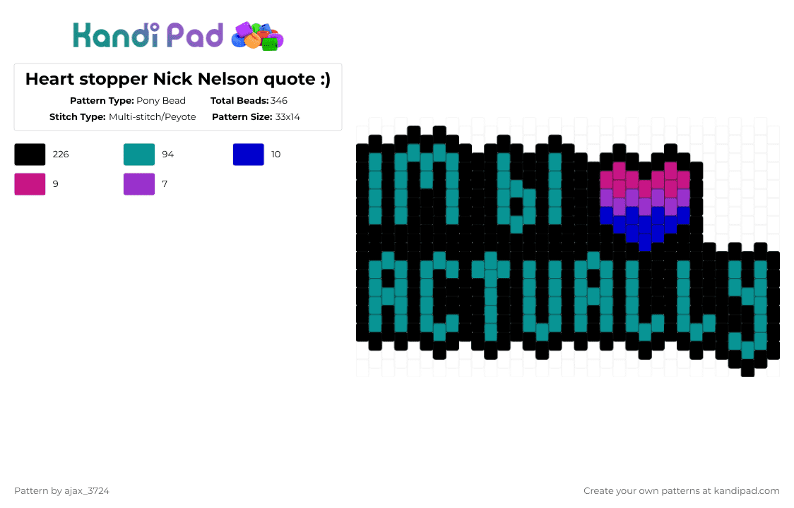 Heart stopper Nick Nelson quote :) - Pony Bead Pattern by ajax_3724 on Kandi Pad - black,teal
