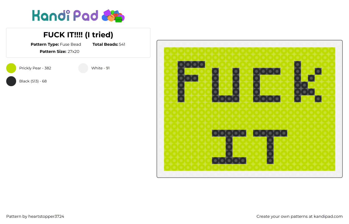 FUCK IT!!!! (I tried) - Fuse Bead Pattern by heartstopper3724 on Kandi Pad - text,sign,green,black