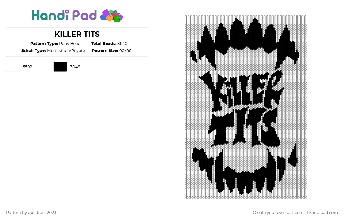 KILLER T!TS - Pony Bead Pattern by quildren_2023 on Kandi Pad - black,white