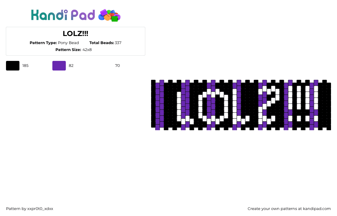 LOLZ!!! - Pony Bead Pattern by xxpr0t0_xdxx on Kandi Pad - lolz,text,cuff,vertical,stripes,black,purple,white