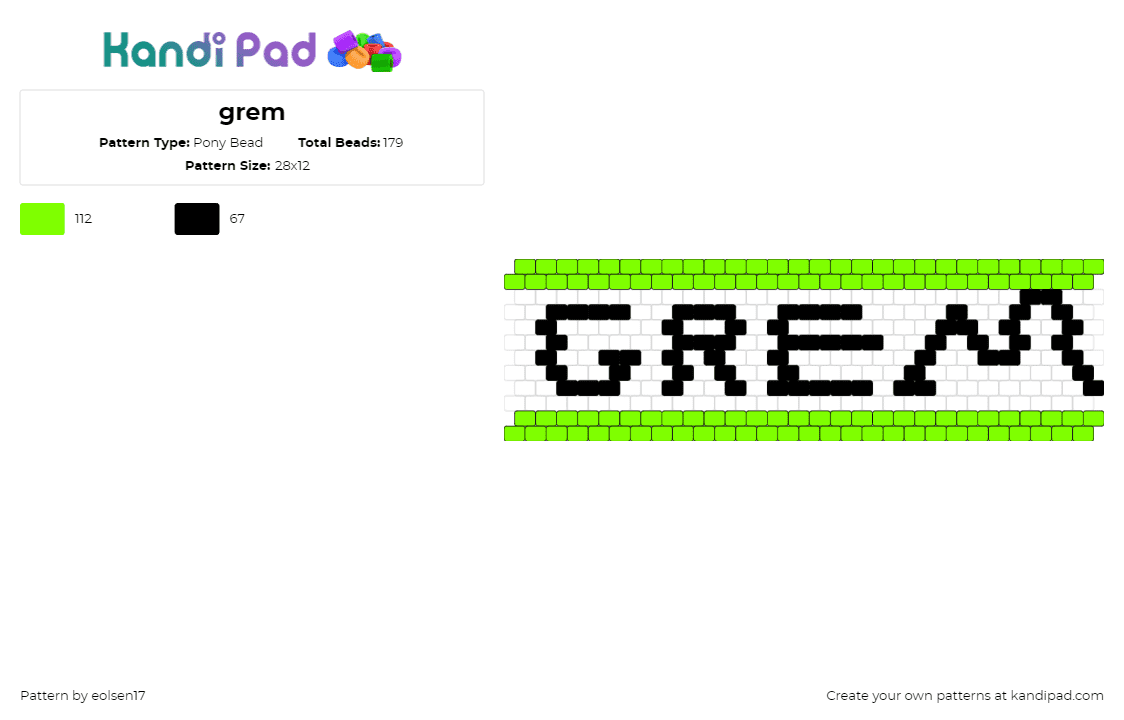 grem - Pony Bead Pattern by eolsen17 on Kandi Pad - grem,text,cuff,green,black