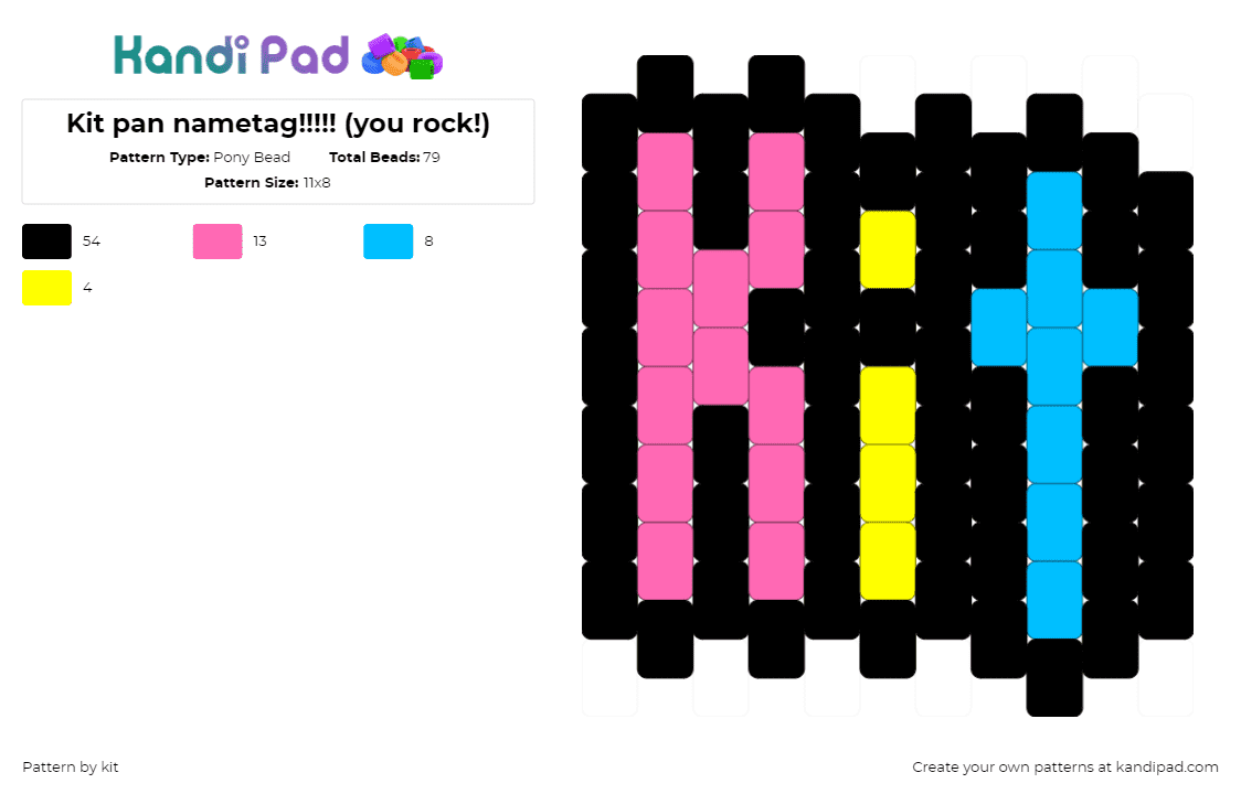 Kit pan nametag!!!!! (you rock!) - Pony Bead Pattern by kit on Kandi Pad - kit,name,pansexual,charm,text,black,pink,yellow,blue