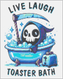 GRIM TOASTER - grim reaper,bath tub,live laugh toaster bath,sign silly,text,death,blue,light blue