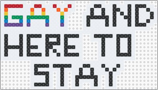 Gay and here to stay perler bead art - white,red,green,purple,cotdoutlines,gay,rainbow,gay and here to stay,stay,black,outlined