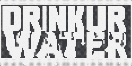 DrinkUrWater - drinkurwater,sign,dj,edm,music,bold,drippy,white,black