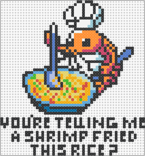 YOU'RE TELLING ME, A SHRIMP FRIED THIS RICE? - shrimp fried rice,meme,shrimp,rice,food,cooking,meal,animal,black,orange,light blue,yellow