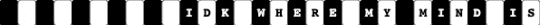 idk where my mind is - m0v, m1v - - white,black,m0v,lonegore,made1vvvonder,2021,song,music,idk where my mind is,album