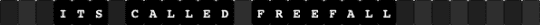 IT’S CALLED: FREEFALL - black