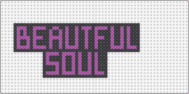 Beautiful Soul - beautiful,soul,text,sign,encouragement,uplifting,purple,black