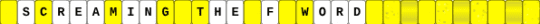 Screaming The F Word Single - white,yellow