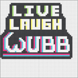 Live Laugh WUBB - live laugh wubb,edm,music,sign,dubstep,upbeat,rhythm,energy,positivity,mantra,modern,black,white