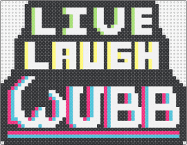 Live Laugh WUBB - live laugh wubb,edm,music,sign,dubstep,upbeat,rhythm,energy,positivity,mantra,mo