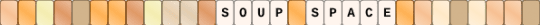 Soupspace - orange,beige,subspace,phighting,soup,mmmmmmmm,tan,other chicken broth colors